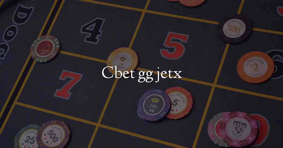 Cbet gg jetx