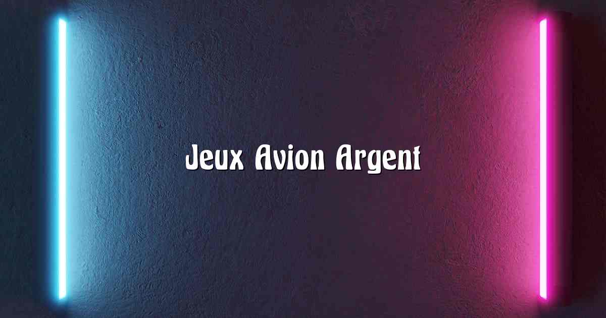 Jeux Avion Argent