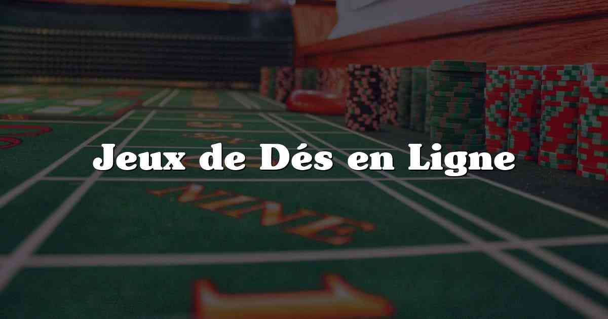 Jeux de Dés en Ligne