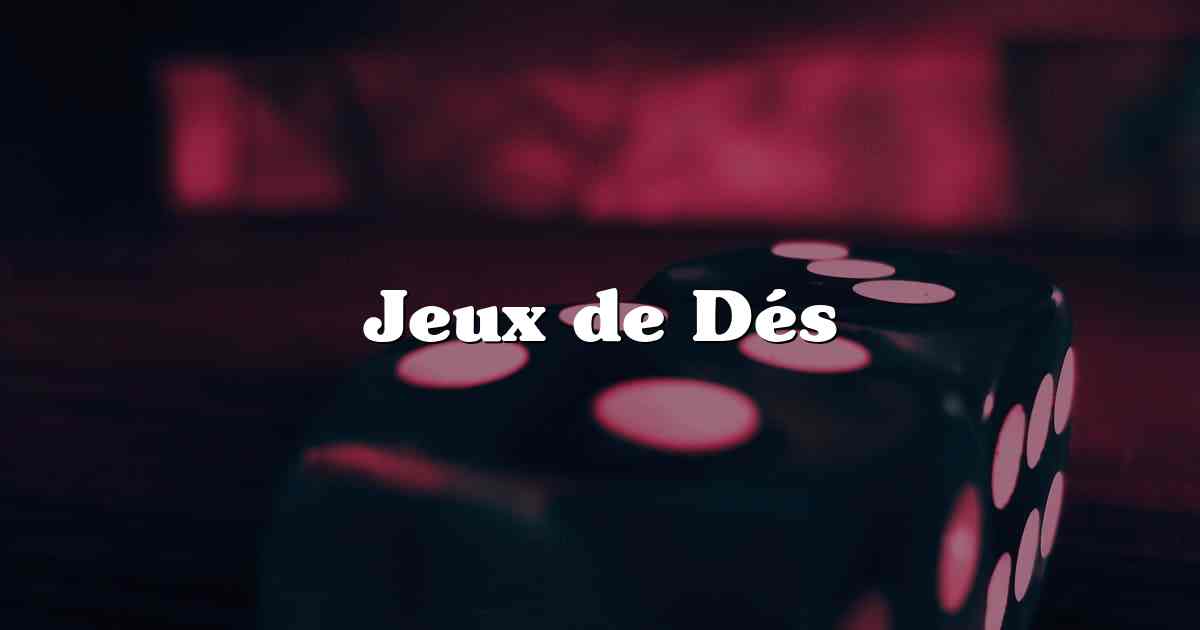 Jeux de Dés