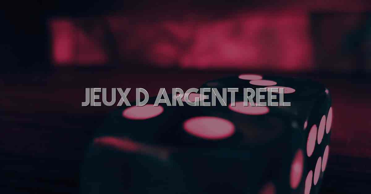 Jeux d argent reel
