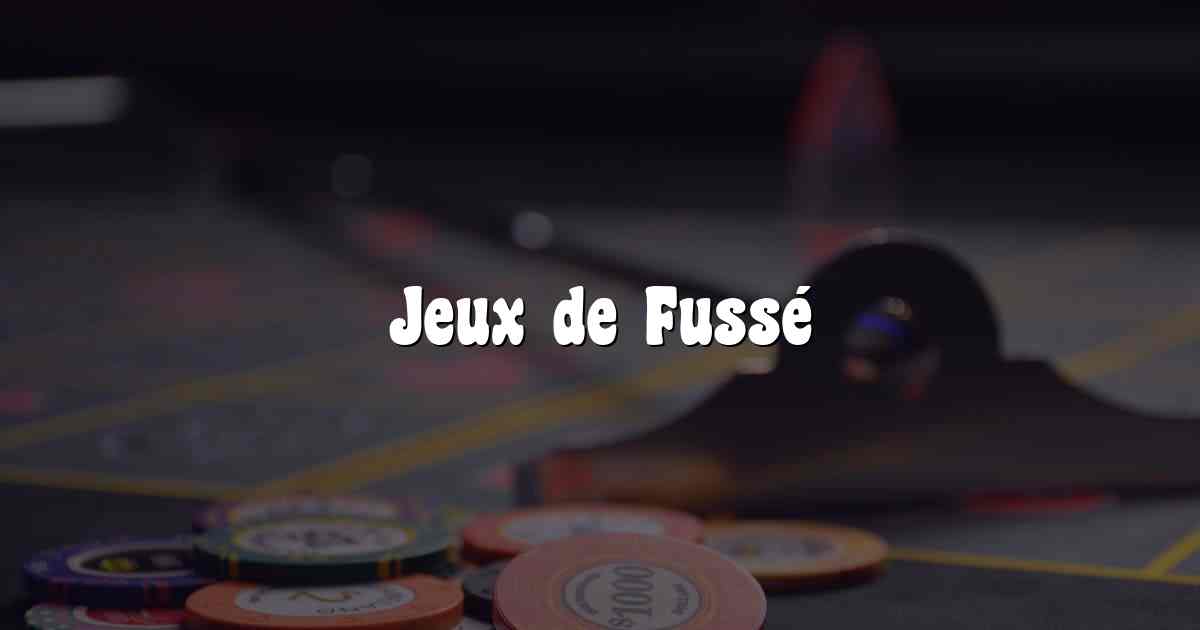 Jeux de Fussé