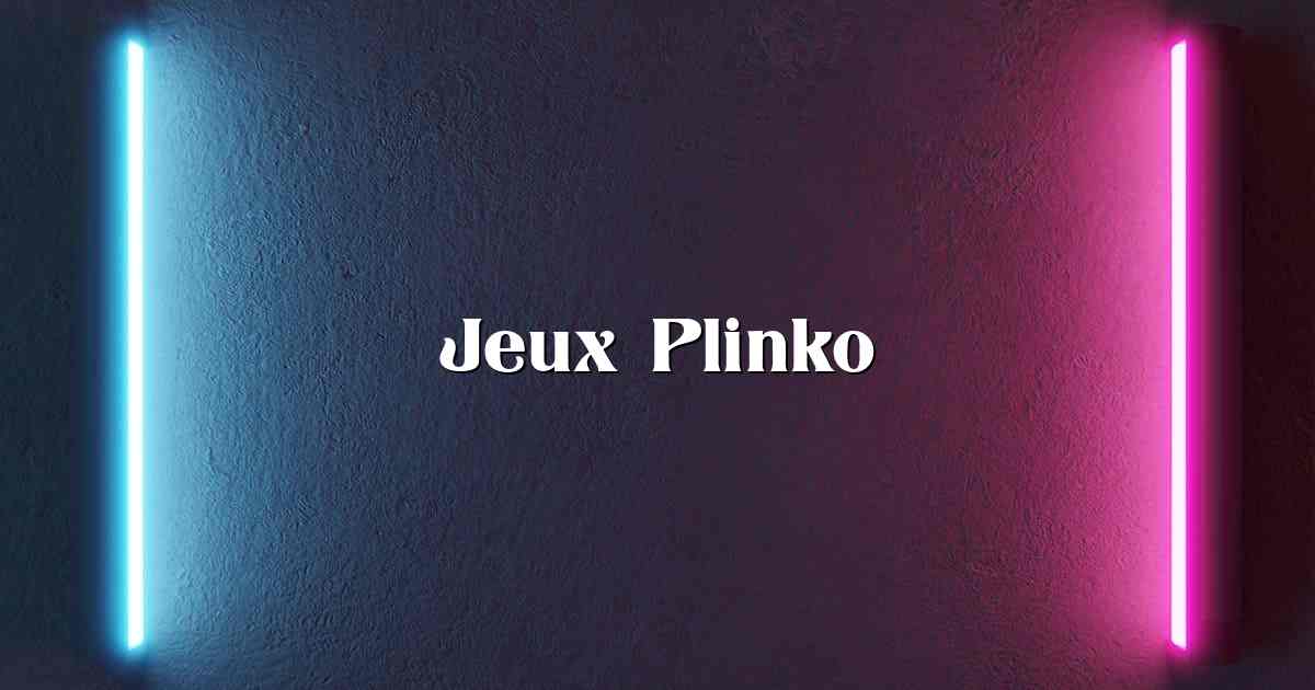 Jeux Plinko