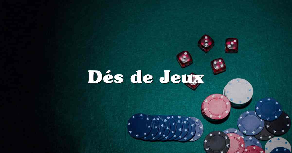 Dés de Jeux