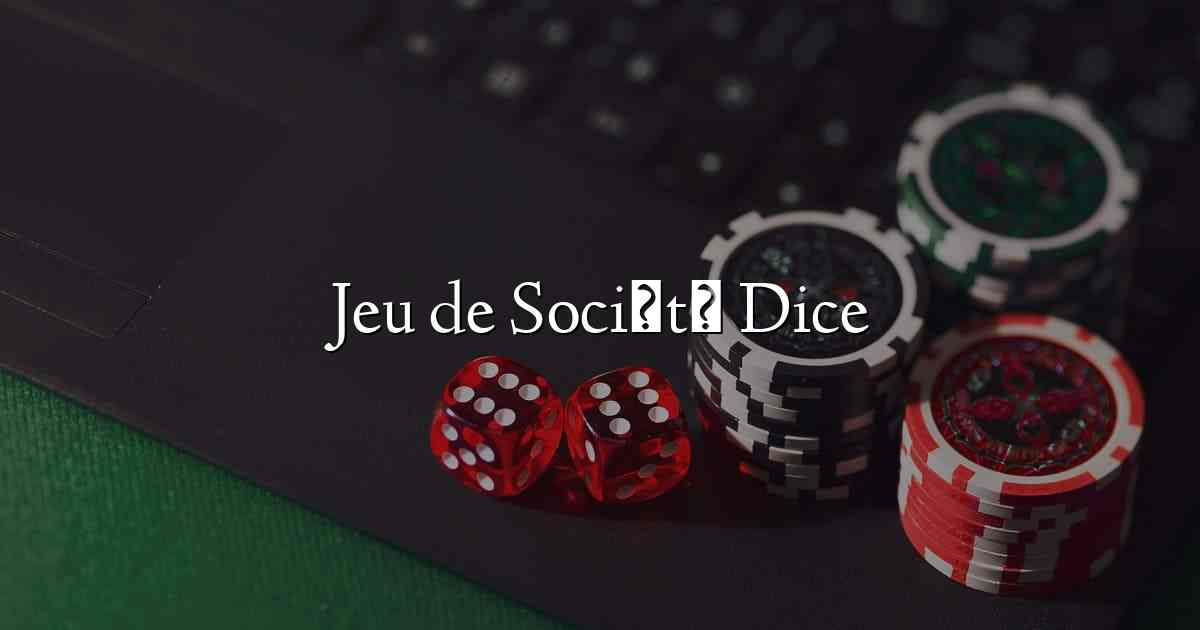 Jeu de Société Dice