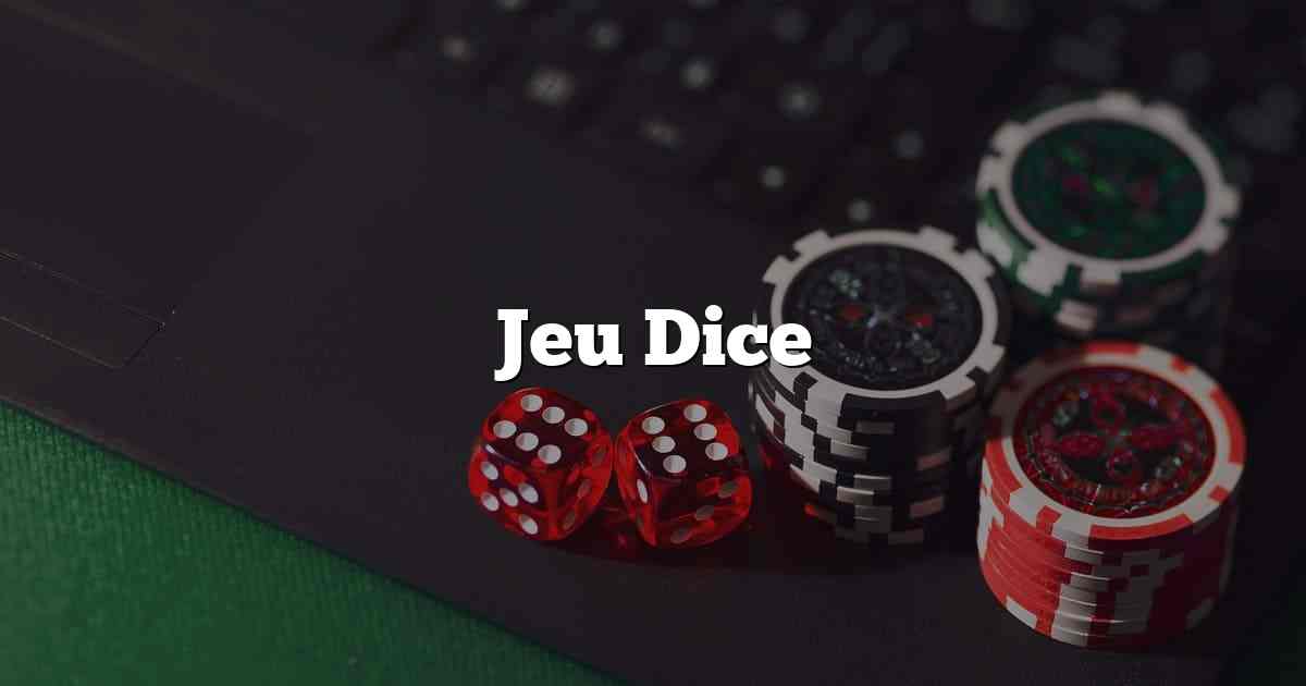 Jeu Dice