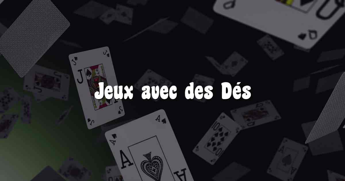 Jeux avec des Dés