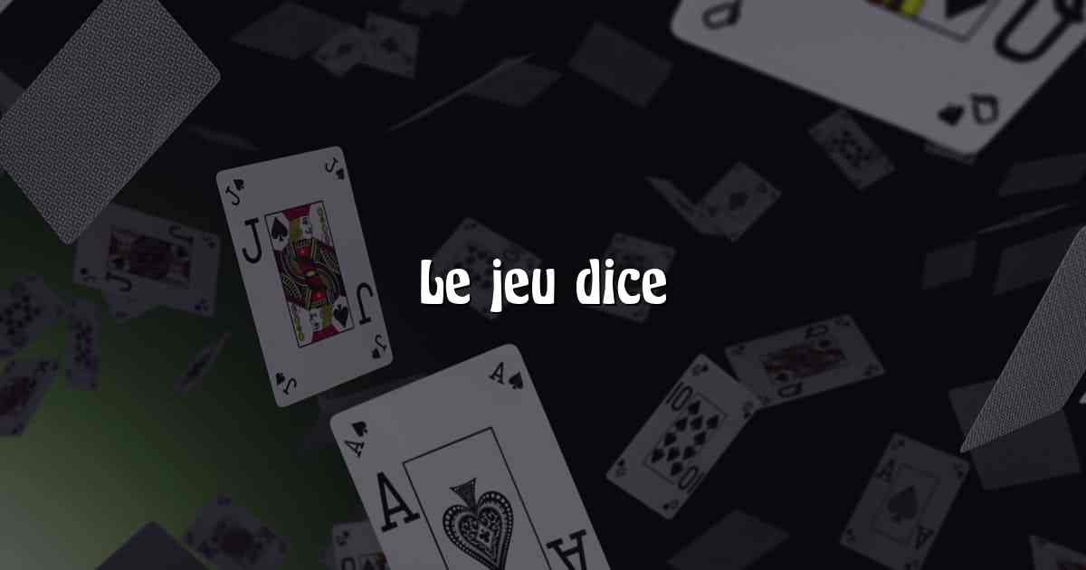 Le jeu dice